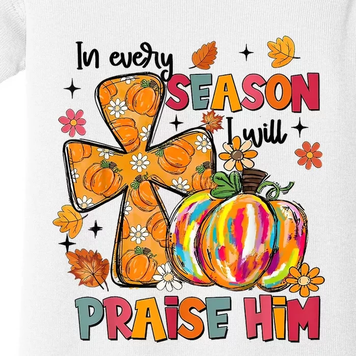 In Every Season I Will Praise Him Fall Autumn Christian Baby Bodysuit