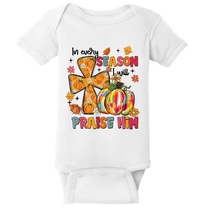 In Every Season I Will Praise Him Fall Autumn Christian Baby Bodysuit