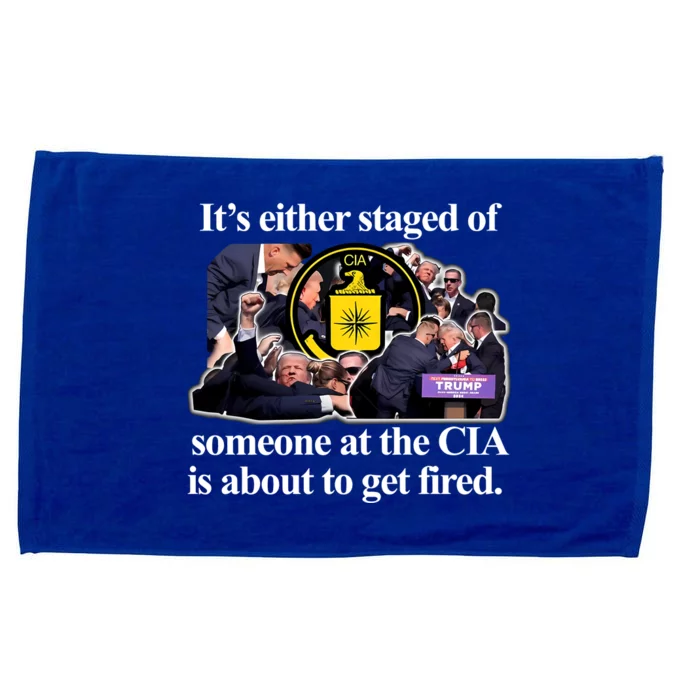 ItS Either Staged Or Cia Trump Someone At The Cia Is About To Get Fired Microfiber Hand Towel