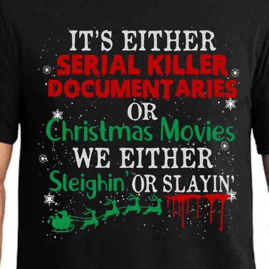 Its Either Serial Killer Docutaries Or Christmas Movies Cool Gift Pajama Set