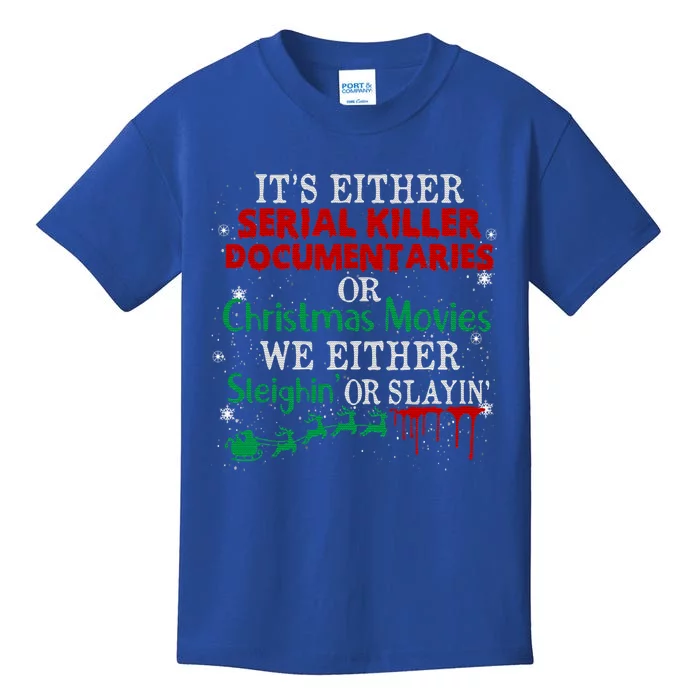 Its Either Serial Killer Docutaries Or Christmas Movies Cool Gift Kids T-Shirt