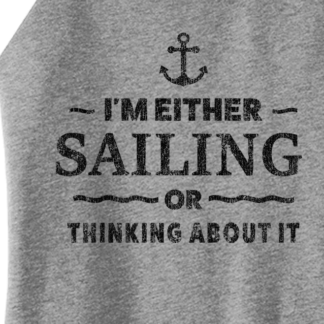 I'm Either Sailing Or Thinking About It Funny Boat Boating Funny Gift Women’s Perfect Tri Rocker Tank