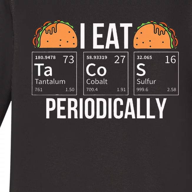 I Eat Tacos Periodically Chemistry Chemist Gifts Baby Long Sleeve Bodysuit