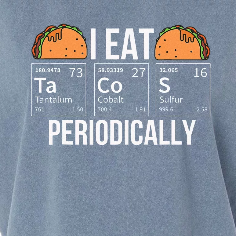 I Eat Tacos Periodically Chemistry Chemist Gifts Garment-Dyed Women's Muscle Tee