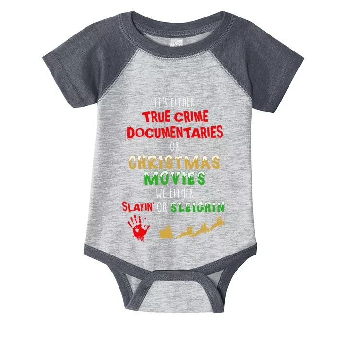 ItS Either True Crime Documentaries Or Christmas Movies Infant Baby Jersey Bodysuit