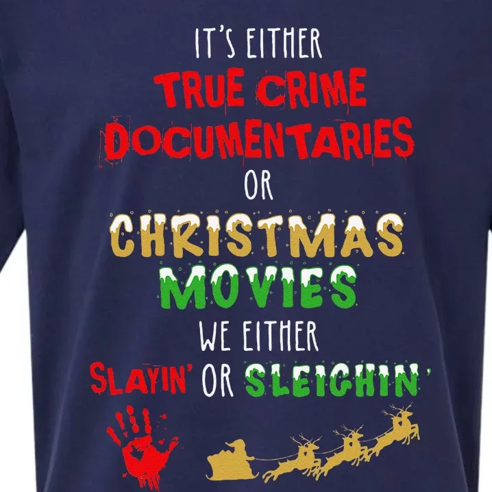 ItS Either True Crime Documentaries Or Christmas Movies Sueded Cloud Jersey T-Shirt