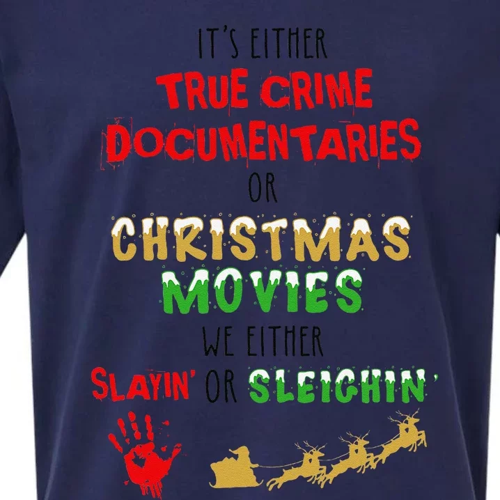 ItS Either True Crime Documentaries Or Christmas Movies Sueded Cloud Jersey T-Shirt