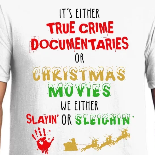 ItS Either True Crime Documentaries Or Christmas Movies Pajama Set