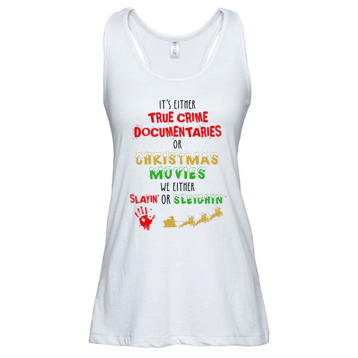 ItS Either True Crime Documentaries Or Christmas Movies Ladies Essential Flowy Tank