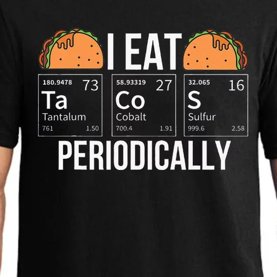 I Eat Tacos Periodically Chemist Gifts Pajama Set