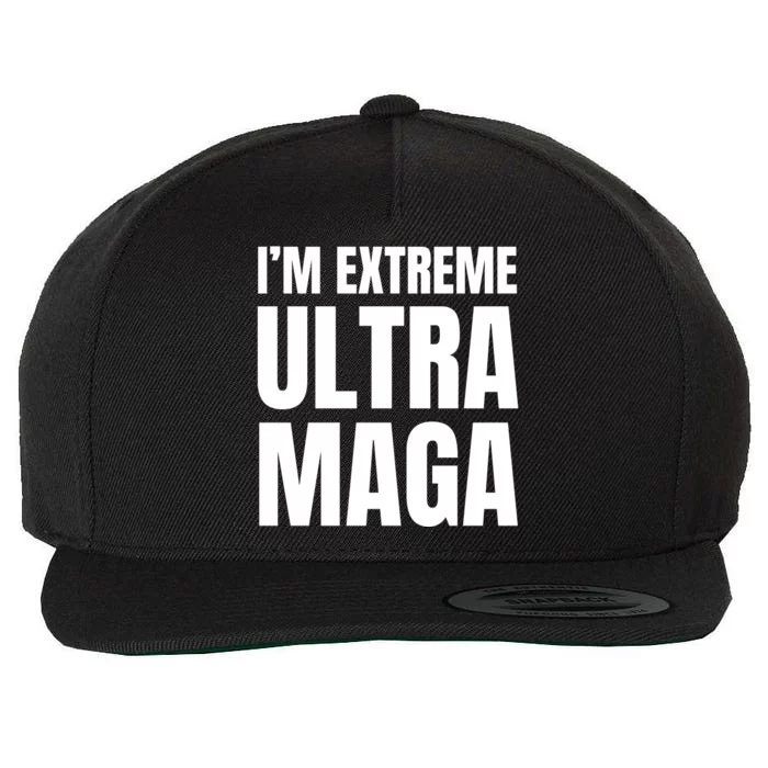 I’m Extreme Ultra Maga Wool Snapback Cap