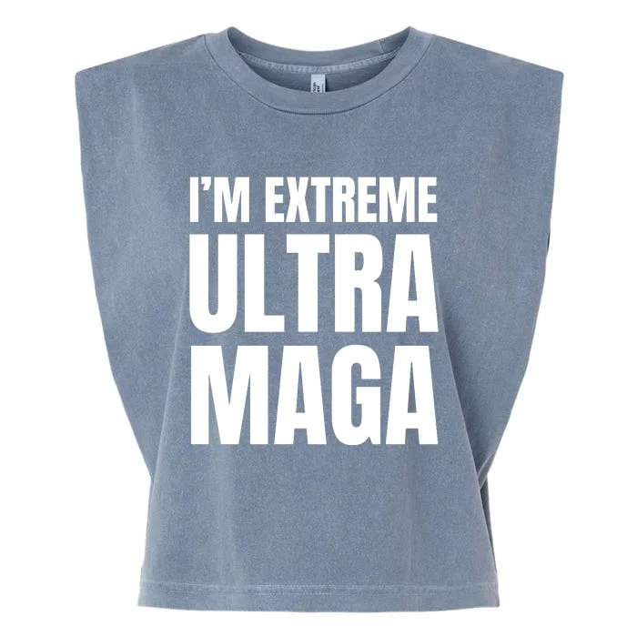 I’m Extreme Ultra Maga Garment-Dyed Women's Muscle Tee