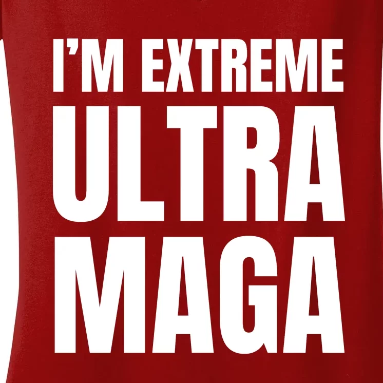 I’m Extreme Ultra Maga Women's V-Neck T-Shirt