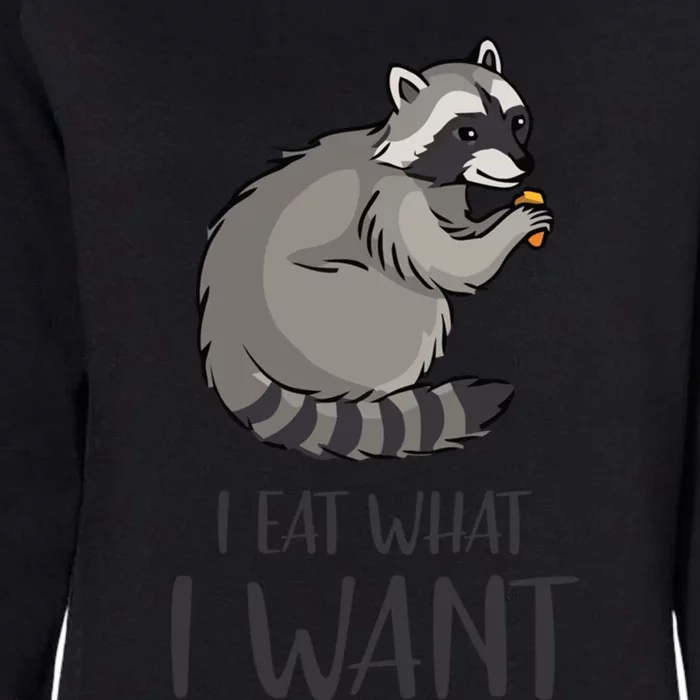 I Eat What I Want Cute Raccoon Lovers Funny Gift Womens California Wash Sweatshirt