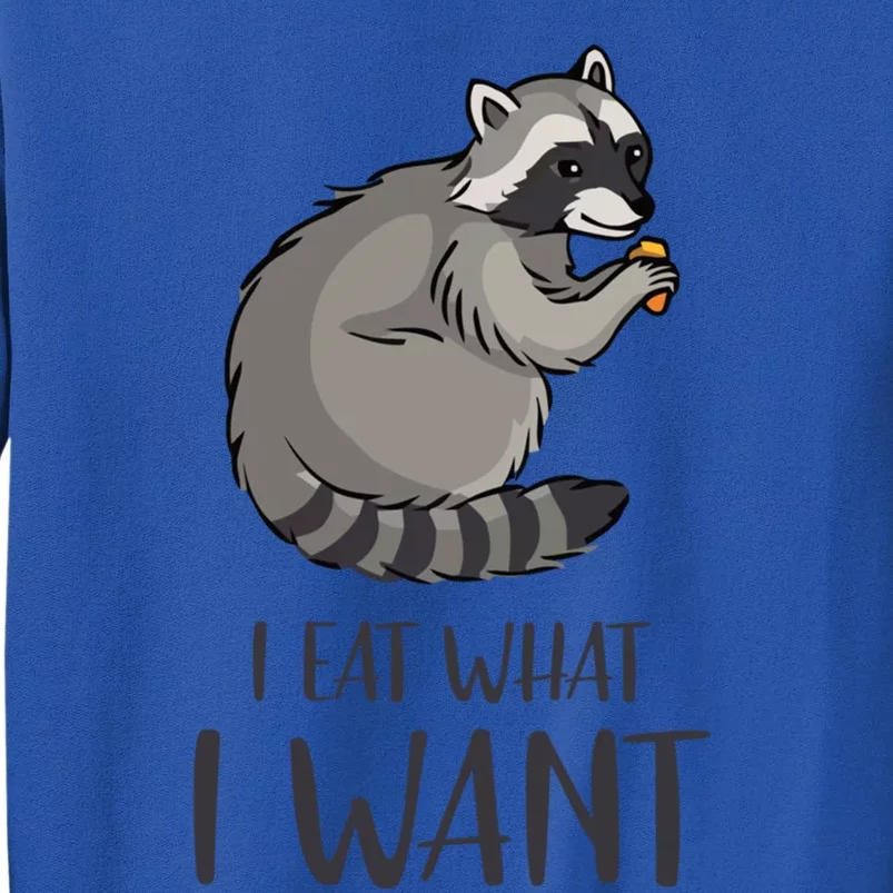 I Eat What I Want Cute Raccoon Lovers Funny Gift Sweatshirt