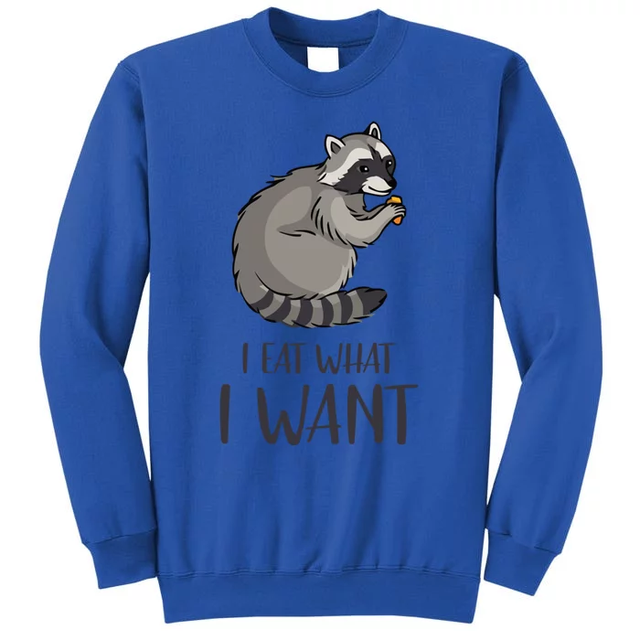 I Eat What I Want Cute Raccoon Lovers Funny Gift Sweatshirt