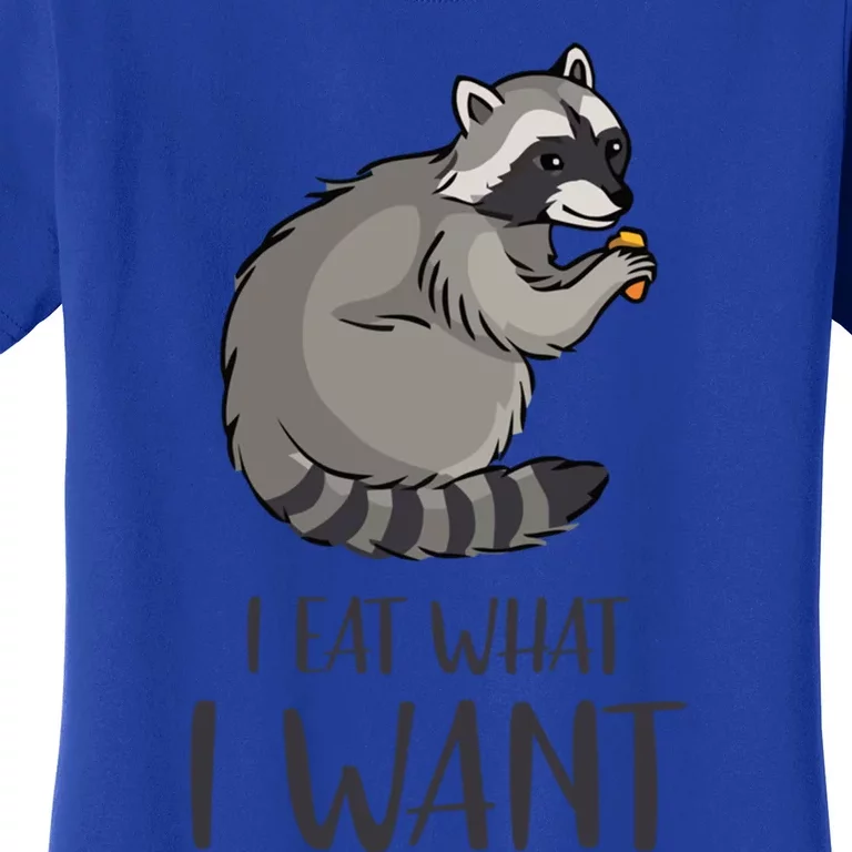 I Eat What I Want Cute Raccoon Lovers Funny Gift Women's T-Shirt