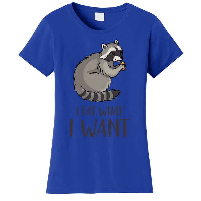 I Eat What I Want Cute Raccoon Lovers Funny Gift Women's T-Shirt