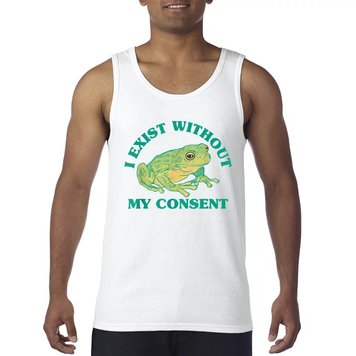 I Exist Without My Consent Frog Funny Meme Tank Top