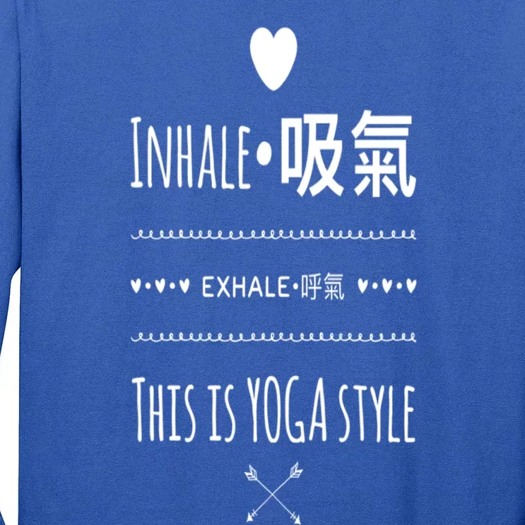 Inhale Exhale Yoga Tee Funny Gift Tall Long Sleeve T-Shirt