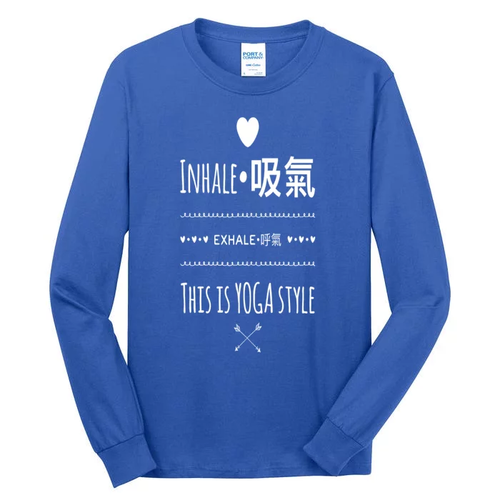 Inhale Exhale Yoga Tee Funny Gift Tall Long Sleeve T-Shirt