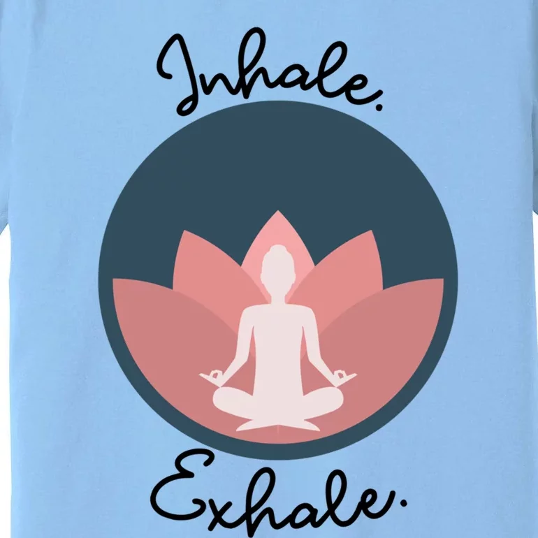 Inhale Exhale Yoga Meditation Zen Peace Breathe Wellness Gift Premium T-Shirt