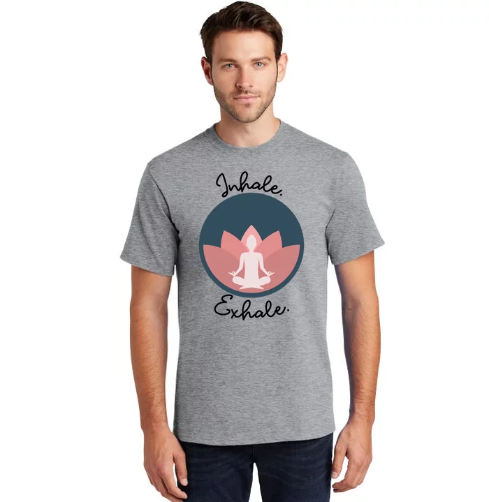 Inhale Exhale Yoga Meditation Zen Peace Breathe Wellness Gift Tall T-Shirt