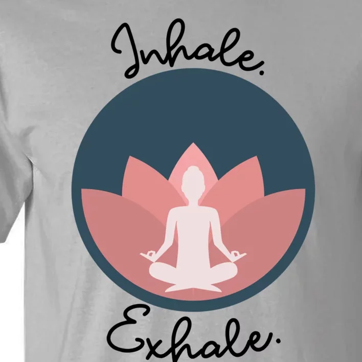 Inhale Exhale Yoga Meditation Zen Peace Breathe Wellness Gift Tall T-Shirt