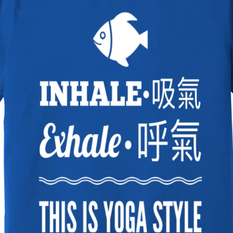 Inhale Exhale Yoga Tees Meaningful Gift Premium T-Shirt