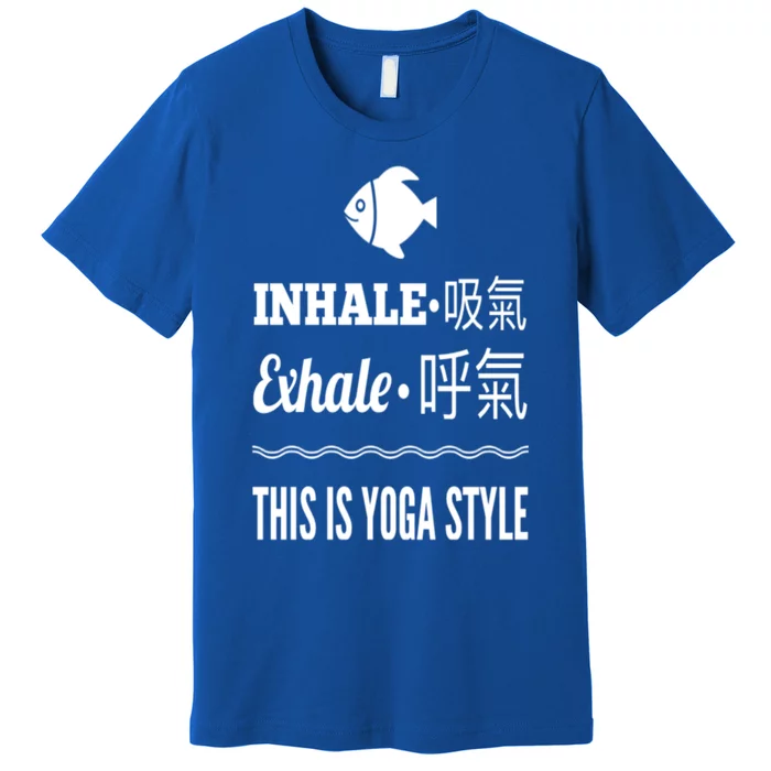 Inhale Exhale Yoga Tees Meaningful Gift Premium T-Shirt