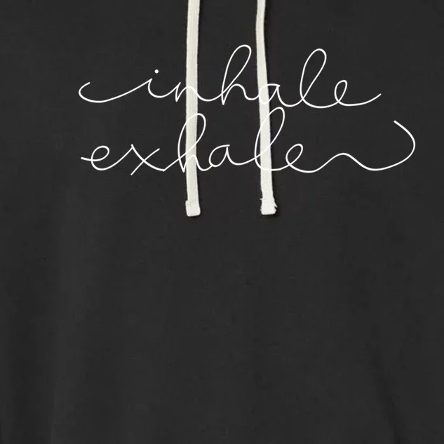 Inhale Exhale Yoga Instructor Yoga Teacher Meaningful Gift Garment-Dyed Fleece Hoodie