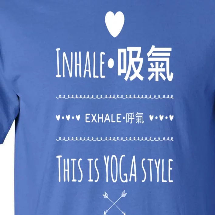 Inhale Exhale Yoga Tee Great Gift Tall T-Shirt