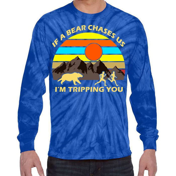 If A Bear Chases Us I'm Tripping You Tie-Dye Long Sleeve Shirt