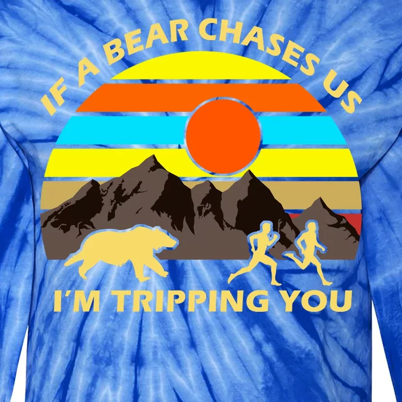 If A Bear Chases Us I'm Tripping You Tie-Dye Long Sleeve Shirt