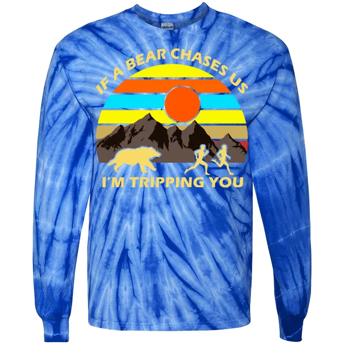 If A Bear Chases Us I'm Tripping You Tie-Dye Long Sleeve Shirt