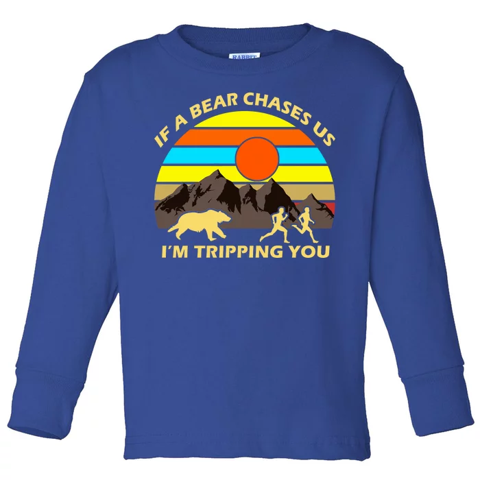 If A Bear Chases Us I'm Tripping You Toddler Long Sleeve Shirt