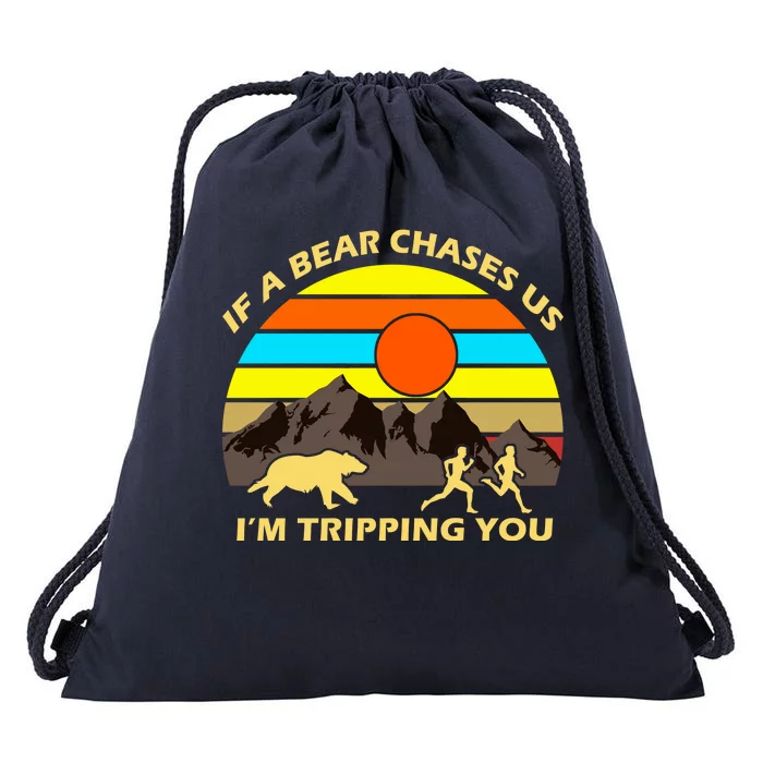 If A Bear Chases Us I'm Tripping You Drawstring Bag