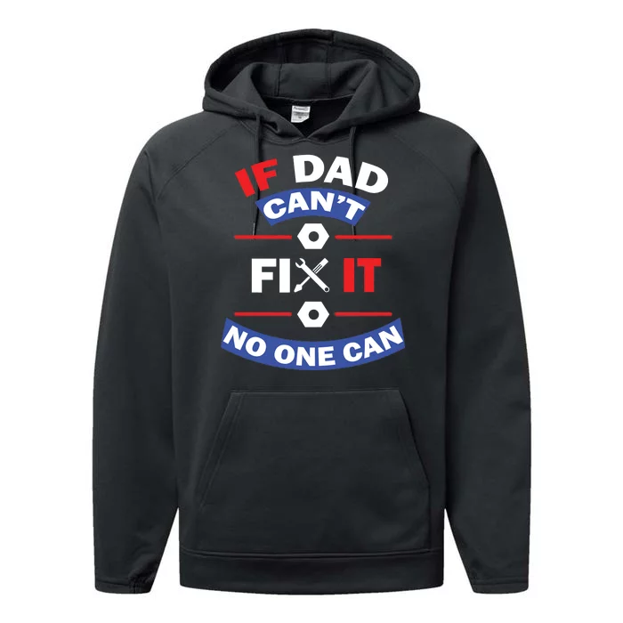 If Dad Can't Fix It No One Can Performance Fleece Hoodie