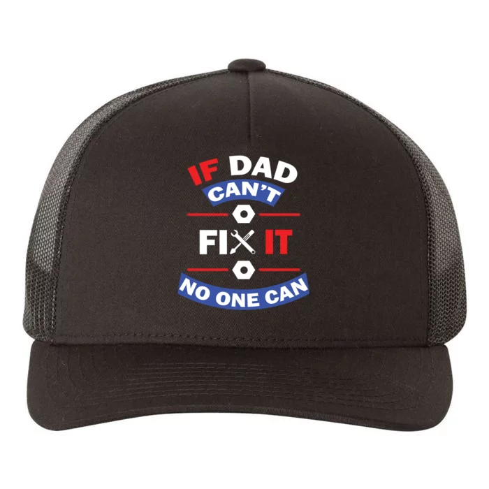 If Dad Can't Fix It No One Can Yupoong Adult 5-Panel Trucker Hat