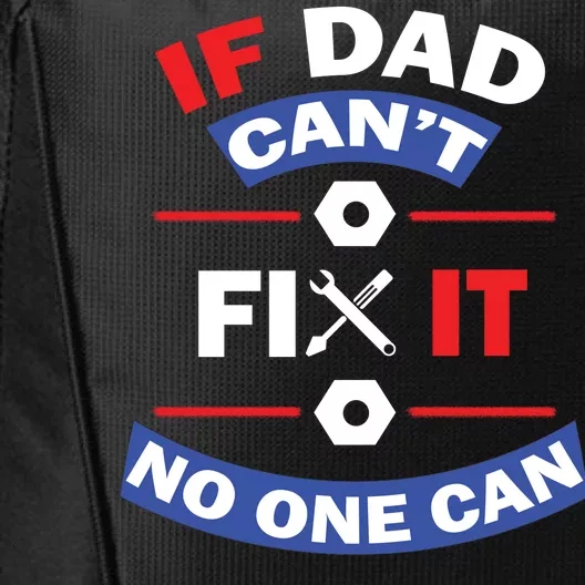 If Dad Can't Fix It No One Can City Backpack