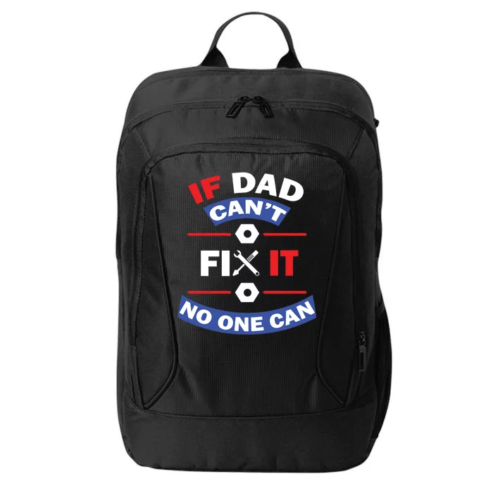 If Dad Can't Fix It No One Can City Backpack