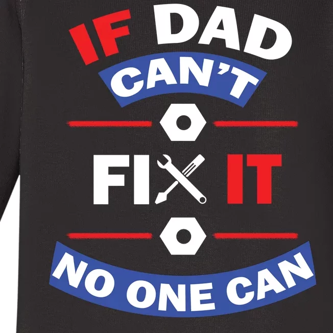 If Dad Can't Fix It No One Can Baby Long Sleeve Bodysuit