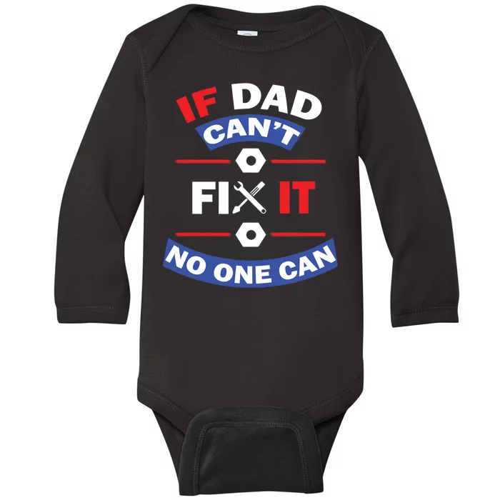 If Dad Can't Fix It No One Can Baby Long Sleeve Bodysuit