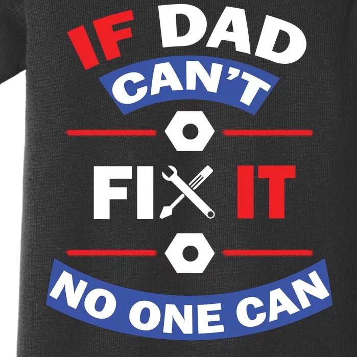 If Dad Can't Fix It No One Can Baby Bodysuit