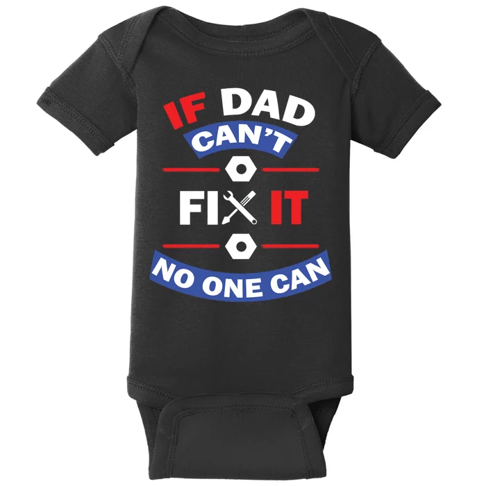 If Dad Can't Fix It No One Can Baby Bodysuit