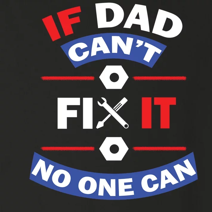 If Dad Can't Fix It No One Can Toddler Long Sleeve Shirt