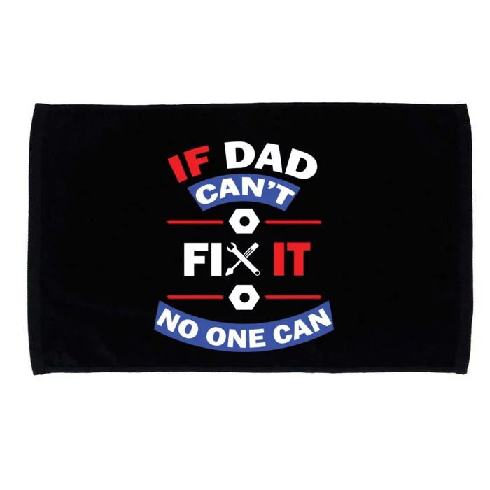 If Dad Can't Fix It No One Can Microfiber Hand Towel