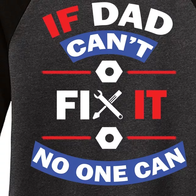 If Dad Can't Fix It No One Can Women's Tri-Blend 3/4-Sleeve Raglan Shirt