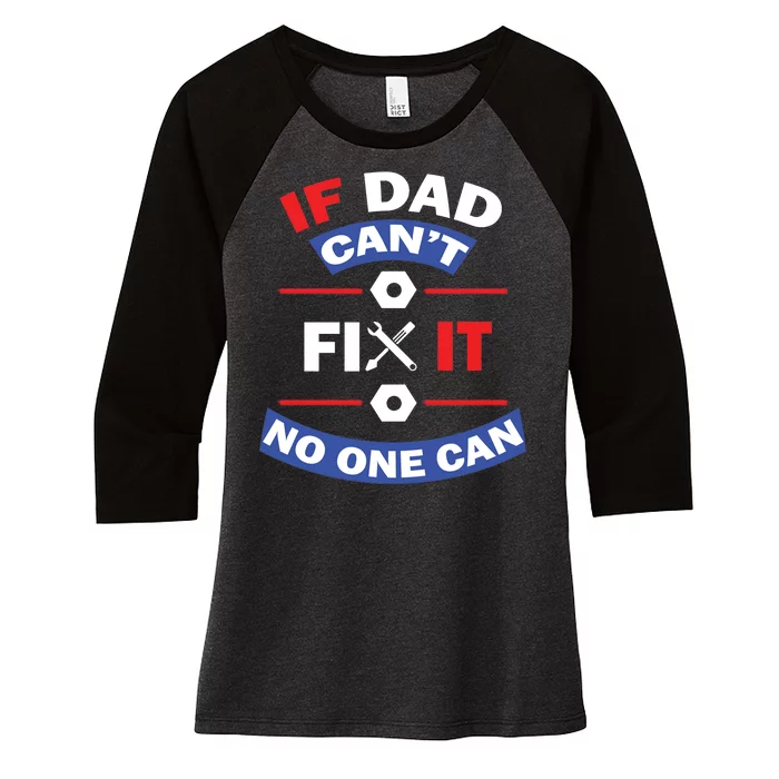 If Dad Can't Fix It No One Can Women's Tri-Blend 3/4-Sleeve Raglan Shirt