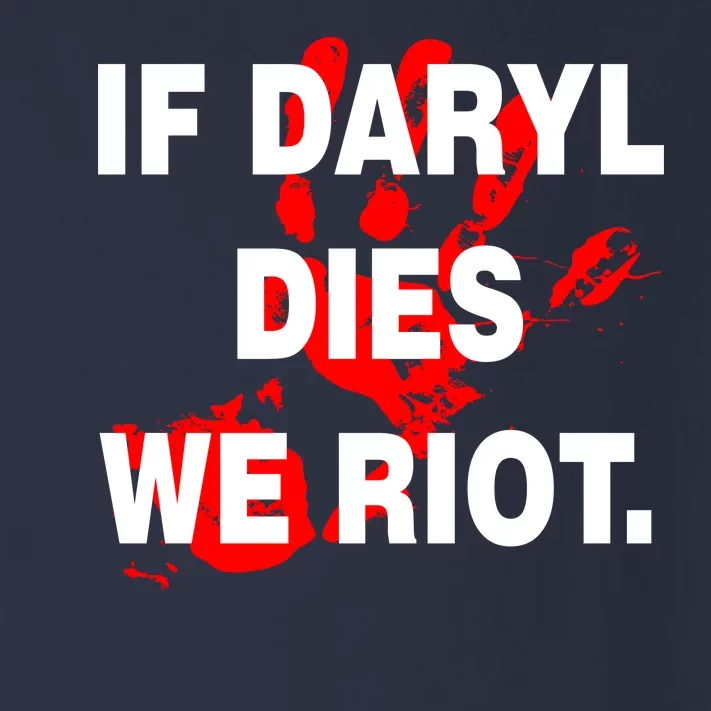 If Daryl Dies We Riot Toddler Long Sleeve Shirt